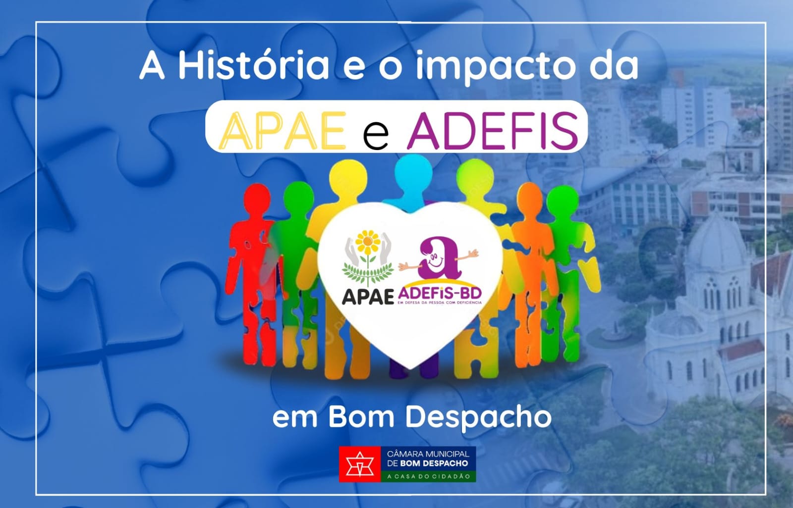 A história e o impacto da APAE e da ADEFIS em Bom Despacho. 