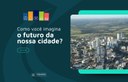 Envie sua sugestão para o Plano Diretor e participe das decisões sobre a cidade.