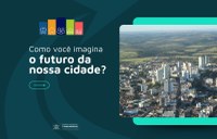Envie sua sugestão para o Plano Diretor e participe das decisões sobre a cidade.