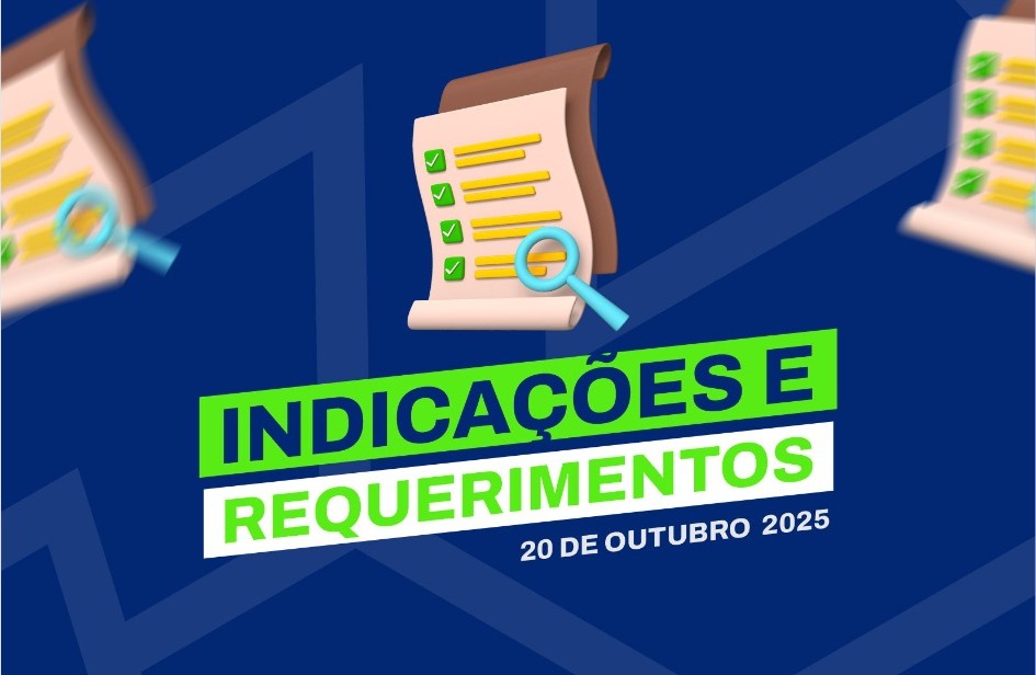 Indicações e requerimentos atendem solicitações da comunidade.