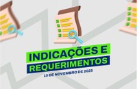 Indicações e requerimentos atendem solicitações da comunidade.
