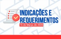 Indicações e requerimentos atendem solicitações da comunidade.