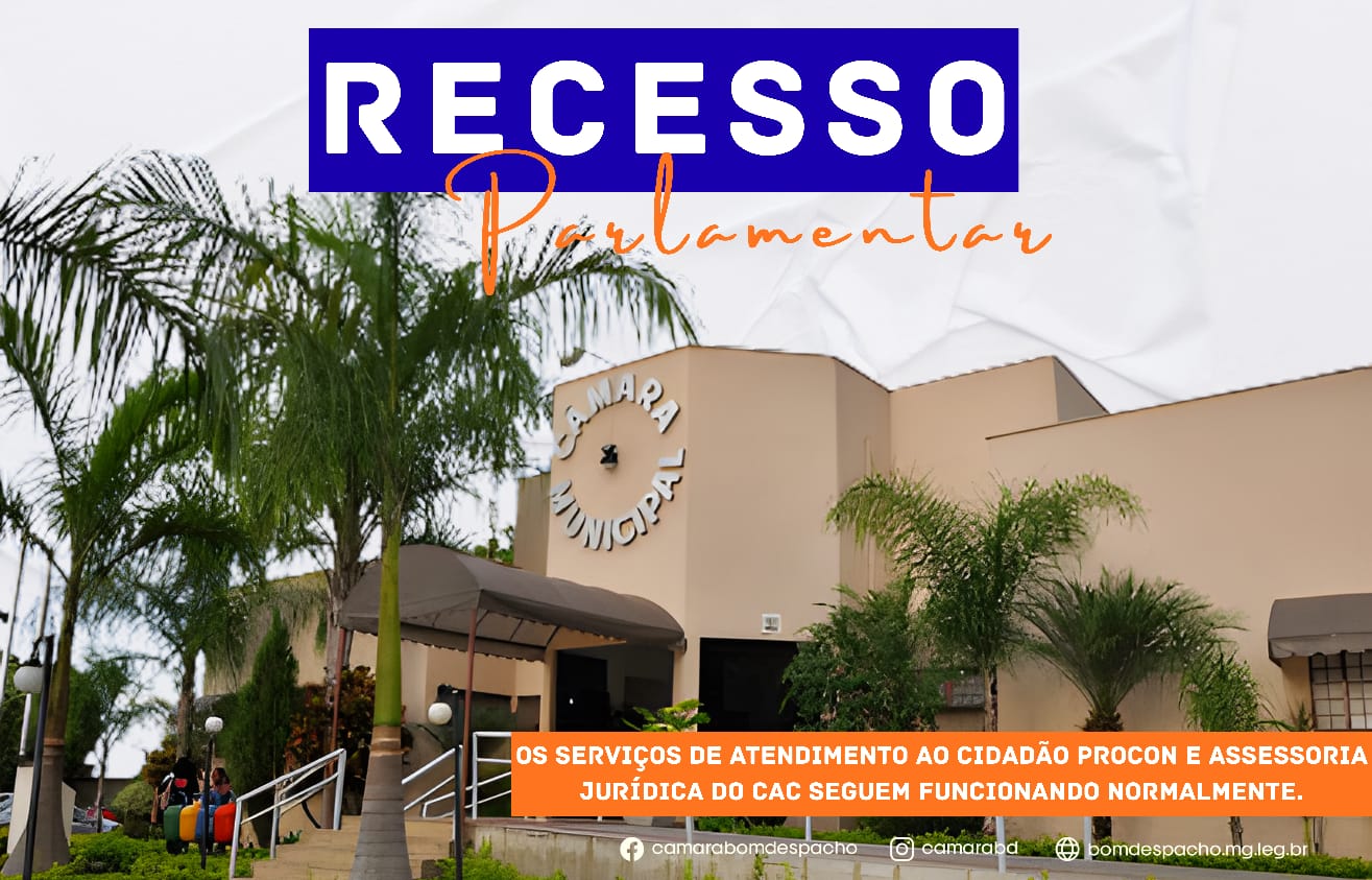 Recesso parlamentar não interrompe serviços de atendimento ao cidadão. 