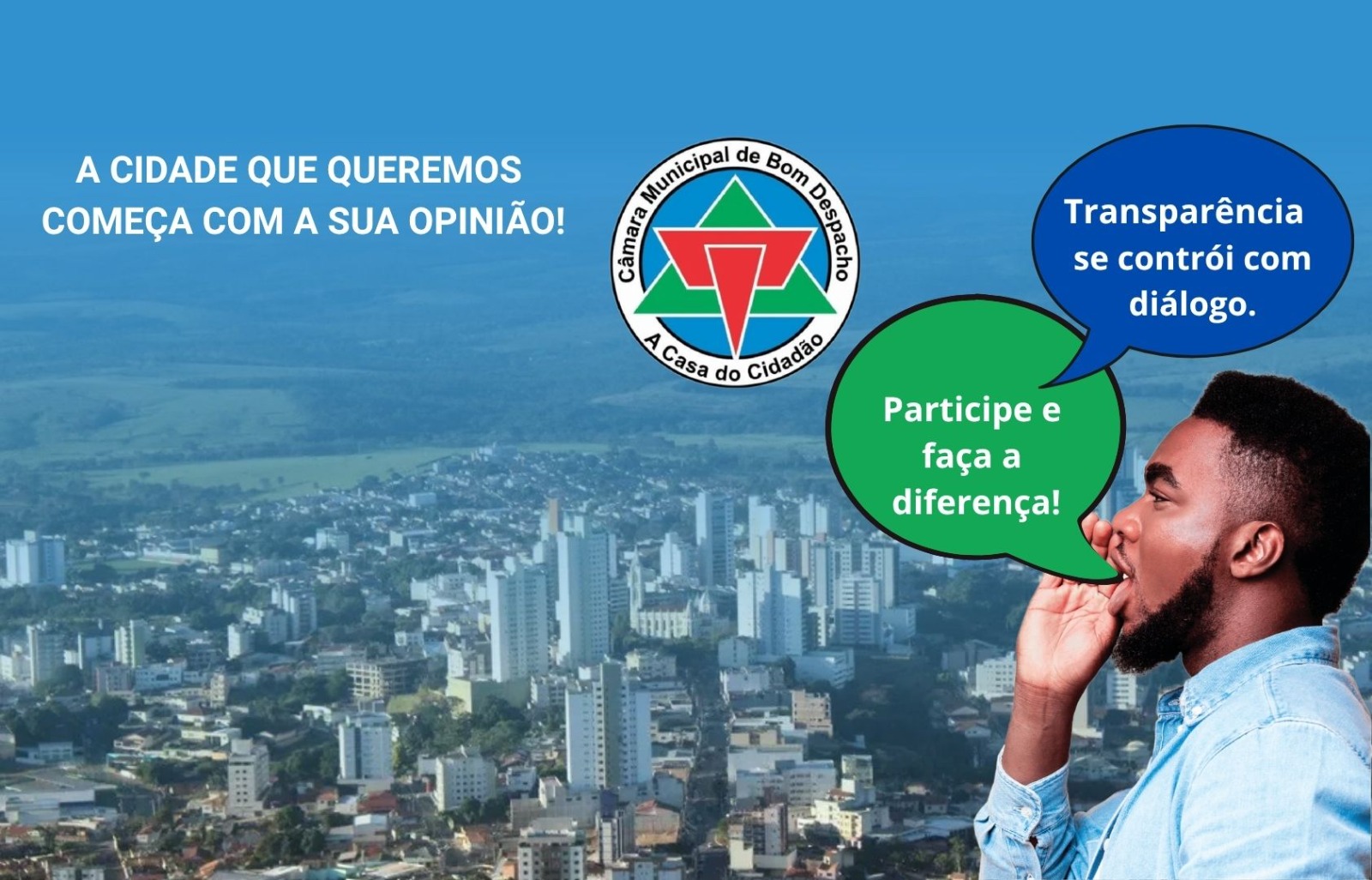 Sua participação contribui para uma Câmara melhor.