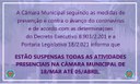 Suspensas as atividades presenciais na Câmara Municipal.